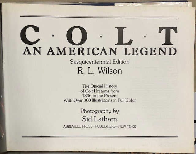 HARDCOVER BOOK "COLT AN AMERICAN LEGEND" by R.L.Wilson